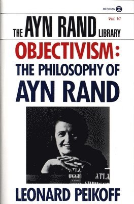 bokomslag Objectivism: The Philosophy Of Ayn Rand