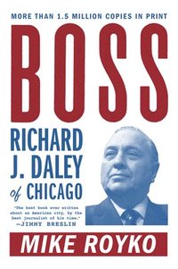 bokomslag Boss: Richard J. Daley of Chicago