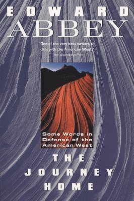Edward Abbey - The Journey Home: Some Words in the Defense of the American West, Häftad
