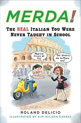 Roland Delicio - Merda!: The Real Italian You Were Never Taught in School, Häftad