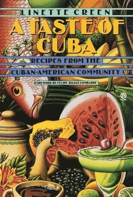 bokomslag A Taste of Cuba: Recipes from the Cuban-American Community: A Cookbook