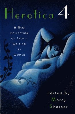 bokomslag Herotica 4: A New Collection of Erotic Writing by Women