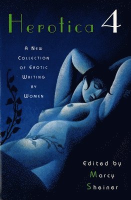 Herotica: A New Collection of Erotic Writing by Women 1