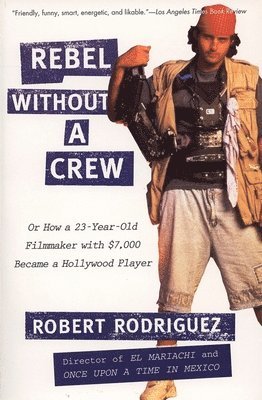Robert Rodriguez - Rebel without a Crew, Häftad
