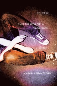 bokomslag Foxfire: Confessions of a Girl Gang