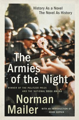Norman Mailer - The Armies of the Night: History as a Novel, the Novel as History (Pulitzer Prize and National Book Award Winner), Häftad