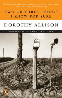 Dorothy Allison - Two or Three Things I Know for Sure, Häftad