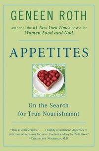 bokomslag Appetites: On the Search for True Nourishment