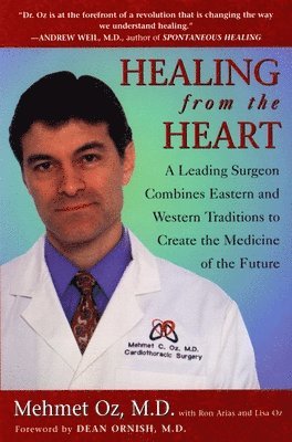 Mehmet C. Oz, Ron Arias - Healing from the Heart, Häftad
