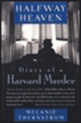 Halfway Heaven: Diary of a Harvard Murder 1
