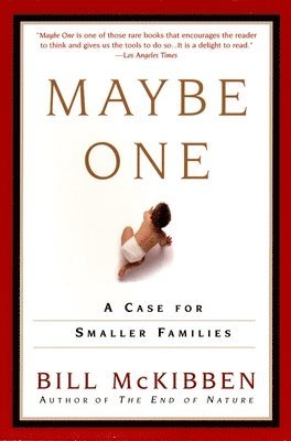 Maybe One: A Case for Smaller Families 1