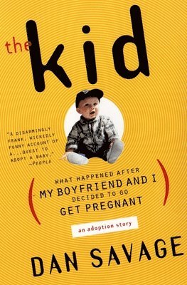 The Kid: (What Happened After My Boyfriend and I Decided to Go Get Pregnant) an Adoption Story 1