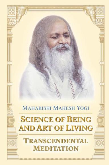 bokomslag Science Of Being And Art Of Living: Transcendental Meditatio