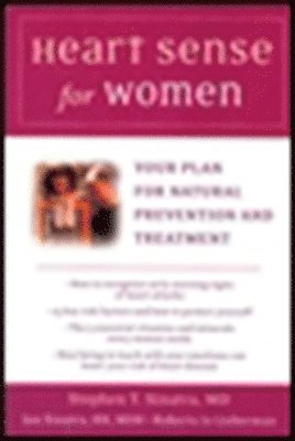 Heart Sense for Women: Your Plan for Natural Prevention and Treatment 1