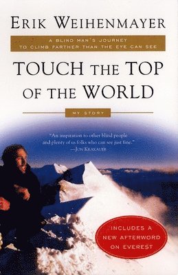 Erik Weihenmayer - Touch the Top of the World, Häftad