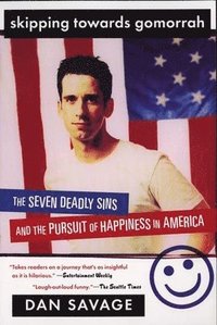 bokomslag Skipping Towards Gomorrah: The Seven Deadly Sins and the Pursuit of Happiness in America