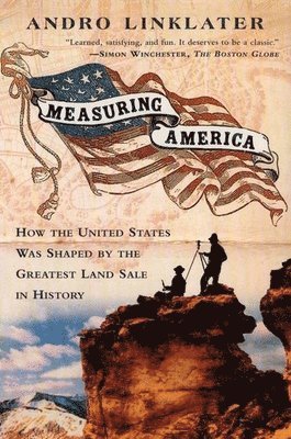 Andro Linklater - Measuring America: How an Untamed Wilderness Shaped the United States and Fulfilled the Promise Ofdemocracy, Häftad