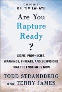 bokomslag Are You Rapture Ready : Signs Prophecies Warnings Threats and Suspicions That the Endtime Is Now