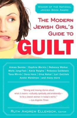 Ruth Andrew Ellenson - Modern Jewish Girl's Guide to Guilt, Häftad