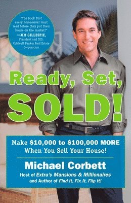 Michael Corbett - Ready, Set, Sold!: The Insider Secrets to Sell Your House Fast--for Top Dollar!, Häftad