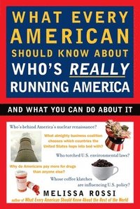 bokomslag What Every American Should Know About Who's Really Running America