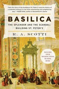 bokomslag Basilica: The Splendor and the Scandal: Building St. Peter's
