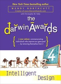 bokomslag The Darwin Awards 4: Intelligent Design