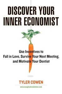 bokomslag Discover Your Inner Economist