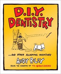 bokomslag D.I.Y. Dentistry: And Other Alarming Inventions