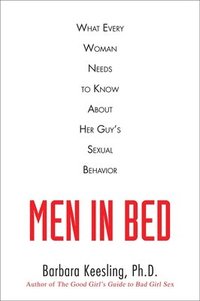 bokomslag Men in Bed: What Every Woman Needs to Know about Her Guy's Sexual Behavior