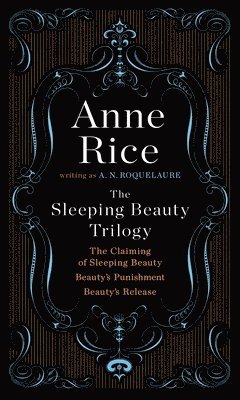 bokomslag The Sleeping Beauty Trilogy Box Set: The Claiming of Sleeping Beauty; Beauty's Punishment; Beauty's Release