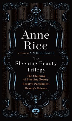 bokomslag The Sleeping Beauty Trilogy Box Set: The Claiming of Sleeping Beauty; Beauty's Punishment; Beauty's Release