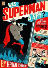 bokomslag Was Superman a Spy?: And Other Comic Book Legends Revealed
