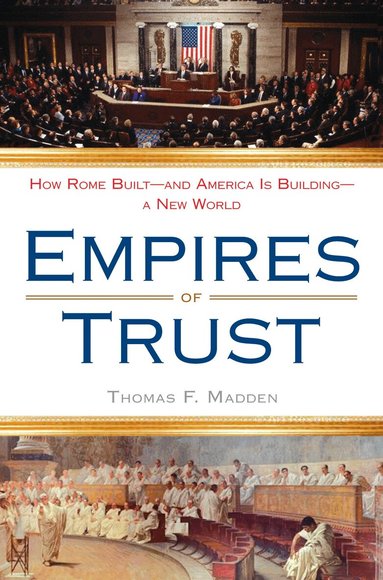 Thomas F. Madden - Empires of Trust, Häftad