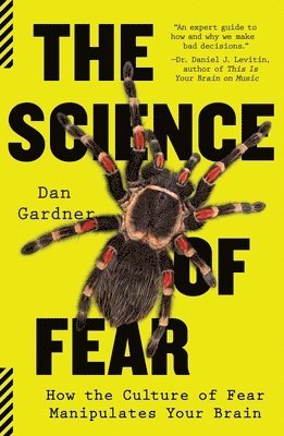 bokomslag The Science of Fear: How the Culture of Fear Manipulates Your Brain