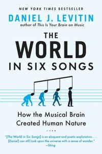 bokomslag The World in Six Songs: How the Musical Brain Created Human Nature