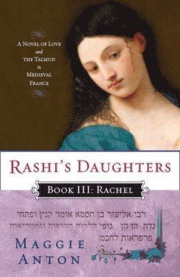 Rashi's Daughters, Book III: Rachel: A Novel of Love and the Talmud in Medieval France 1