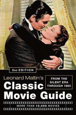 Leonard Maltin - Leonard Maltin's Classic Movie Guide: From the Silent Era Through 1965, Häftad