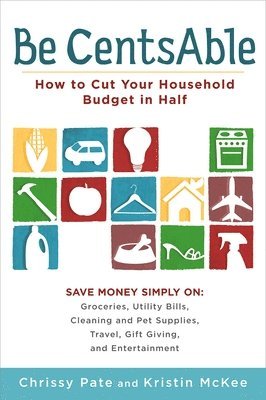 bokomslag Be CentsAble: How to Cut Your Household Budget in Half