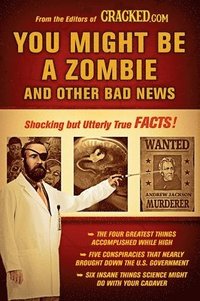 bokomslag You Might Be a Zombie and Other Bad News: Shocking but Utterly True Facts