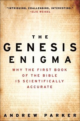 Andrew Parker - The Genesis Enigma: Why the First Book of the Bible Is Scientifically Accurate, Häftad