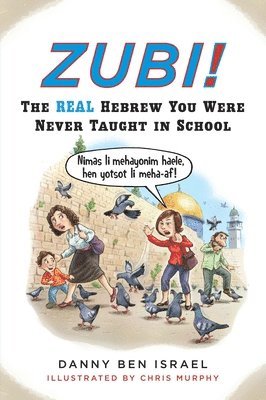 bokomslag Zubi!: The Real Hebrew You Were Never Taught in School