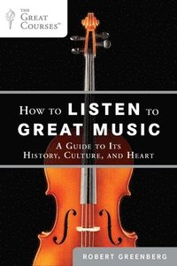 bokomslag How to Listen to Great Music