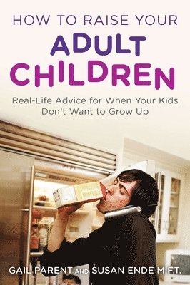 bokomslag How to Raise Your Adult Children