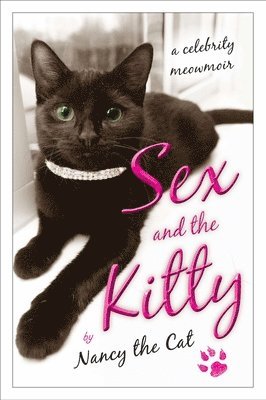 Sex and the Kitty: A Celebrity Meowmoir 1