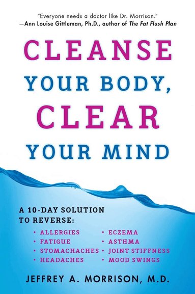 Jeffrey Morrison - Cleanse Your Body, Clear Your Mind, Häftad
