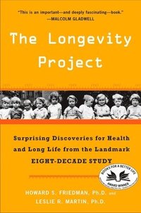 bokomslag The Longevity Project: Surprising Discoveries for Health and Long Life from the Landmark Eight-Decade Study