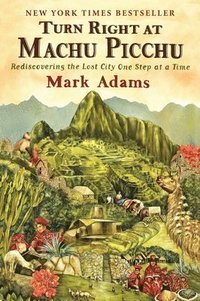 bokomslag Turn Right At Machu Picchu