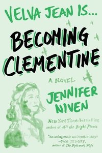 bokomslag Becoming Clementine: Book 3 in the Velva Jean Series