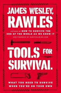 bokomslag Tools for Survival: What You Need to Survive When You're on Your Own